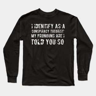 I told you so Long Sleeve T-Shirt